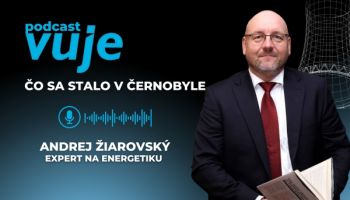 Expert na energetiku, náš člen manažmentu Andrej Žiarovský v novom podcaste VUJE, a. s., objasňuje: Čo sa stalo v Černobyle a hrozí podobná katastrofa aj dnes?